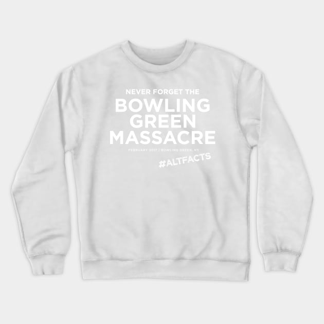 Bowling Green Massacre - never forget Crewneck Sweatshirt by e2productions